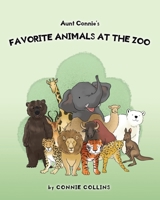 Aunt Connie's Favorite Animals at the Zoo 1644620146 Book Cover