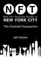 Not For Tourists New York City Cocktail Companion 1510779205 Book Cover