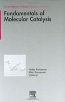Fundamentals of Molecular Catalysis: Volume 3 0444509216 Book Cover