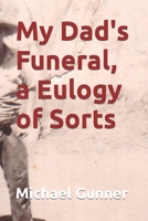 My Dad's Funeral a Eulogy of Sort: Blood's Thicker Than Water B07Y1ZD8F1 Book Cover