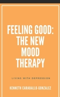 Feeling Good: The New Mood Therapy B0BSJHHF8C Book Cover
