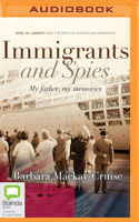 Immigrants and Spies: My father, my memories 1489444033 Book Cover