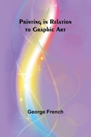Printing in Relation to Graphic Art 9362514648 Book Cover