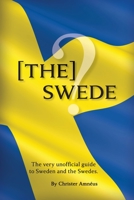 [The] Swede: The Very Unofficial guide to the Swedes 0996846085 Book Cover