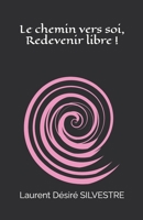 Le chemin vers soi, redevenir libre ! (French Edition) B0FH5HWV2H Book Cover