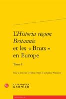 L'Historia Regum Britannie Et Les Bruts En Europe. Tome I 2812433183 Book Cover