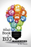 The Small Book of Big Marketing 1367267714 Book Cover