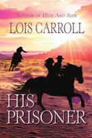 His Prisoner 1680463195 Book Cover