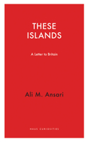 These Islands: A Letter to Britain 1910376981 Book Cover