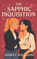 The Sapphic Inquisition B0FLXG1427 Book Cover