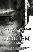 COMMUNICATION SKILLS TRAINING AND STOICISM 2 IN 1 Bundle 1914146816 Book Cover