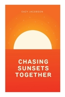 Chasing Sunsets Together 4471227297 Book Cover