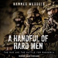 A Handful of Hard Men: The SAS and the Battle for Rhodesia 1612003451 Book Cover