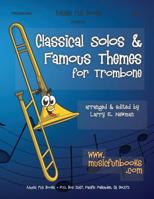 Classical Solos & Famous Themes for Trombone 1093381566 Book Cover