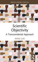Scientific Objectivity: A Transcendental Approach 1041140606 Book Cover