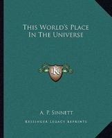 This World's Place In The Universe 1425319149 Book Cover