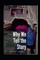 Why We Tell The Story 1540326721 Book Cover