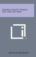 George Eliot's Family Life And Letters 1428657347 Book Cover