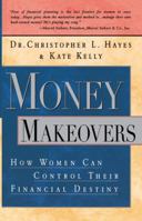 Money Makeovers: How Women Can Control Their Financial Destiny 0385485409 Book Cover