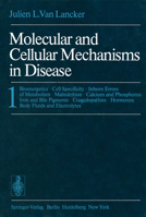 Molecular and Cellular Mechanisms in Disease: 1: Bioenergetics · Cell Specificity · Inborn Errors of Metabolism · Malnutrition · Calcium and ... · Hormones Body Fluids and Electrolytes 3642659691 Book Cover