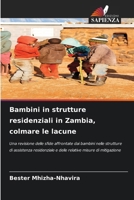 Bambini in strutture residenziali in Zambia, colmare le lacune (Italian Edition) 6207721225 Book Cover