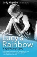 Lucy's Rainbow: A Journey of Hope 1850789541 Book Cover