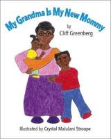 My Grandma Is My New Mommy 142511508X Book Cover