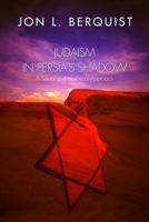 Judaism in Persia's Shadow: A Social and Historical Approach 1592443087 Book Cover