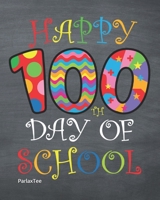 Happy 100th Day Of School: Lesson Planner for Teachers: Daily, Weekly and Monthly Teacher Planner Academic Year August - June Lesson Plan and Record Book with Chalkboard Cover for Best Teachers (2019- 1697155073 Book Cover
