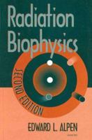 Radiation Biophysics 0137504802 Book Cover