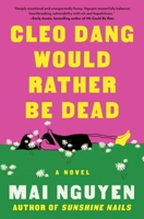 Cleo Dang Would Rather Be Dead: A Novel 1668081180 Book Cover