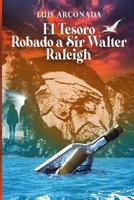 EL TESORO ROBADO A SIR WALTER RALEIGH (Spanish Edition) B0DVPKH4XQ Book Cover
