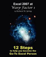 Excel 2007 at Warp Factor 1 0982175213 Book Cover