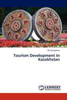 Tourism Development In Kazakhstan 3659319473 Book Cover