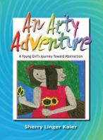 An Arty Adventure 0984316620 Book Cover