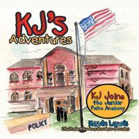 KJ's Adventures: KJ Joins the Junior Police Academy 1483651487 Book Cover