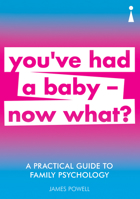 A Practical Guide to Family Psychology: You've had a baby now what? 1785784722 Book Cover