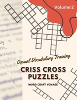 Criss Cross Puzzles: Casual Vocabulary Training (Crossword Activity) - Volume 2 B0CQJ9FBTC Book Cover