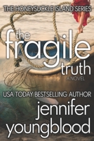 The Fragile Truth: Women's Fiction Romantic Suspense B0B1B1N9PM Book Cover