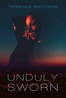 Unduly Sworn 1733730303 Book Cover