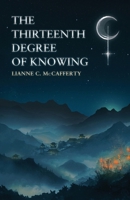 The Thirteenth Degree of Knowing 1036964671 Book Cover