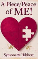 A Piece / Peace of ME ! B0FC676ZSK Book Cover