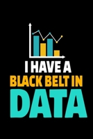 I Have A Blackbelt In Data: Dot Grid Page Notebook Gift For Computer Data Science Related People. 1675700443 Book Cover