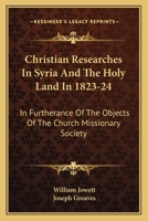 Christian Researches in Syria and the Holy Land in 1823 1360894098 Book Cover