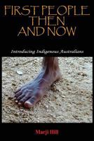 First People Then and Now: Introducing Indigenous Australians 0992411815 Book Cover