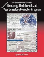 The Complete Beginner's Guide to Genealogy, the Internet, and Your Genealogy Computer Program 0806318759 Book Cover