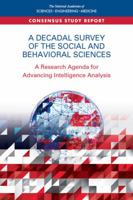 A Decadal Survey of the Social and Behavioral Sciences: A Research Agenda for Advancing Intelligence Analysis 0309487617 Book Cover