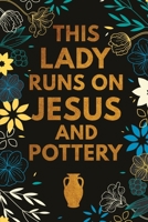 This Girml Runs On Jesus And Pottery: Pottery Project Book, Pottery Logbook, A Gift for All Pottery lovers/ record your ceremic work/ 20 Pages, 6x9, Soft Cover. 1656513439 Book Cover