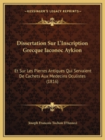 Dissertation Sur L'Inscription Grecque Iaconoc Lykion Et Sur Les Pierres Antiques 2011304059 Book Cover