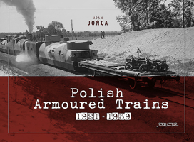 Polish Armoured Trains 1921-1939 8365958880 Book Cover